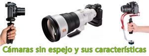 Características Cámaras sin espejo